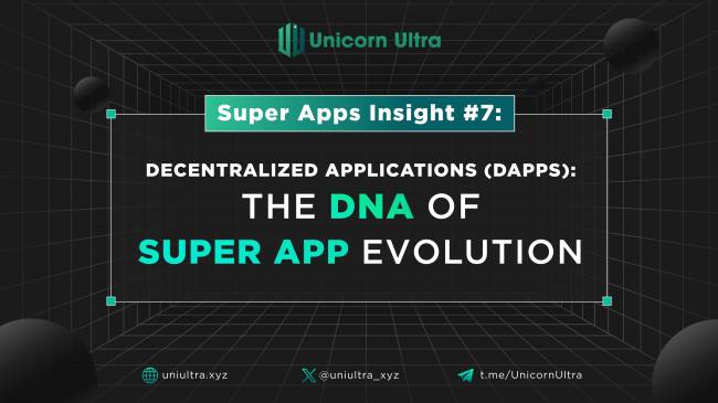 Super Apps Insight #7: Decentralized Applications (dApps): The DNA of Super App Evolution